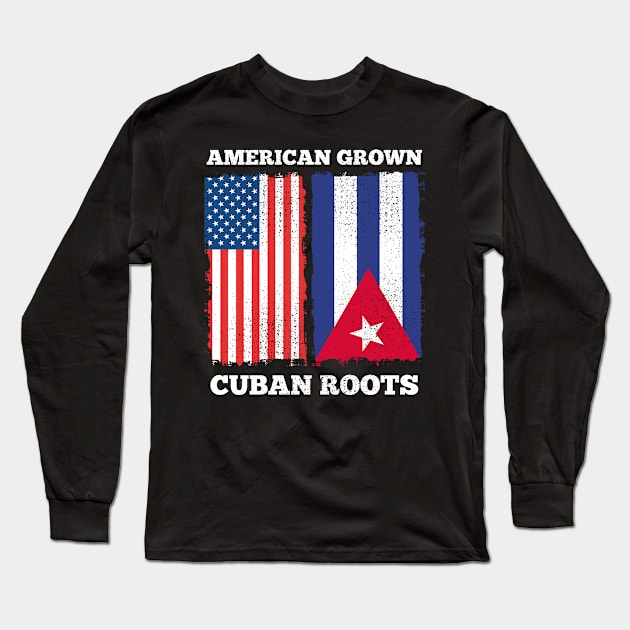 Cuba American Grown Cuban Roots Proud Cuban American Gift Long Sleeve T-Shirt by plainlyfashion